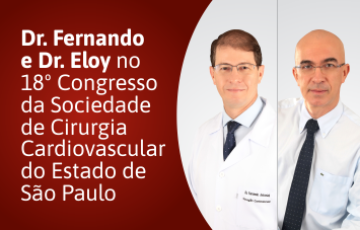 Dr. Fernando e Dr Eloy no 18º Congresso da Sociedade de Cirurgia Cardiovascular do Estado de São Paulo